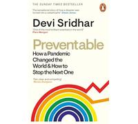 Preventable: How a Pandemic Changed the World & How to Stop the Next One