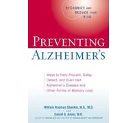 Preventing Alzheimer's: Ways to Prevent, Delay or Halt Alzheimer's and Other Forms of Memory Loss