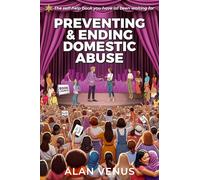 Preventing and Ending Domestic Abuse.: Relationships.