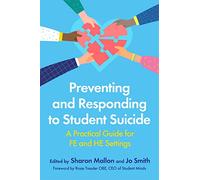 Preventing and Responding to Student Suicide: A Practical Guide for FE and HE Settings