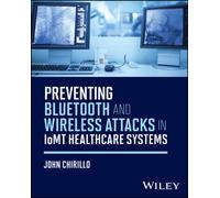 Preventing Bluetooth and Wireless Attacks in IoMT Healthcare Systems