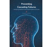 Preventing Cascading Failures: Designing Resilient Distributed Systems at Scale