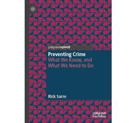 Preventing Crime: What We Know, and What We Need to Do