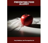 Preventing Food Allergy: Food, Medicine, And The Imperfect Art