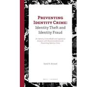 Preventing Identity Crime: Identity Theft and Identity Fraud: An Identity Crime Model and Legislative Analysis with Recommendations for Preventing Identity Crime