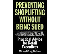 Preventing Shoplifting Without Being Sued: Practical Advice for Retail Executives
