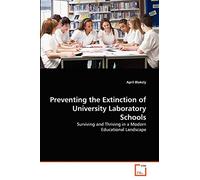 Preventing the Extinction of University Laboratory Schools: Surviving and Thriving in a Modern Educational Landscape
