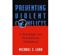 Preventing Violent Conflicts: A Strategy for Preventive Diplomacy