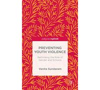 Preventing Youth Violence: Rethinking the Role of Gender and Schools