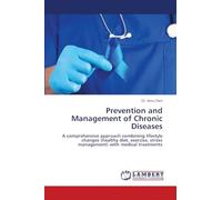Prevention and Management of Chronic Diseases: A comprehensive approach combining lifestyle changes (healthy diet, exercise, stress management) with medical treatments
