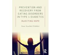 Prevention and Recovery from Eating Disorders in Type 1 Diabetes: Injecting Hope