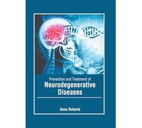 Prevention and Treatment of Neurodegenerative Diseases