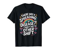 Prevention Control Nursing, There Was A Spreading Of Disease T-Shirt