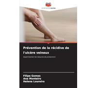 Prévention de la récidive de l'ulcère veineux: Expérimenter les mesures de prévention
