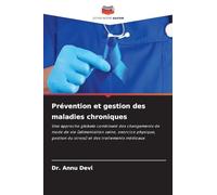 Prévention et gestion des maladies chroniques: Une approche globale combinant des changements de mode de vie (alimentation saine, exercice physique, gestion du stress) et des traitements médicaux