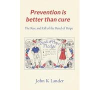 Prevention Is Better than Cure: The Rise and Fall of the Band of Hope