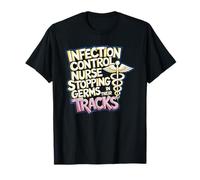 Prevention Nursing Quotes Infection Control Disease Nurse T-Shirt