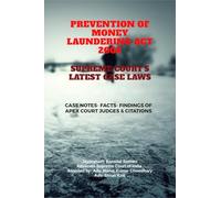 PREVENTION OF MONEY LAUNDERING ACT 2002- SUPREME COURT’S LATEST CASE LAWS: CASE NOTES- FACTS- FINDINGS OF APEX COURT JUDGES & CITATIONS