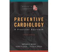 Preventive Cardiology: A Practical Approach, Second Edition (Masters in Cardiology Series)