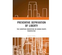 Preventive Deprivation of Liberty: The European Convention on Human Rights Perspective