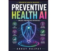 Preventive Health AI: Remote Health Monitoring AI | AI Health Case Studies Global | Future Innovations in Health AI | AI in Preventive Care Models | Ethical AI in Health Systems