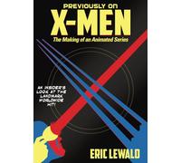 Previously on X-Men: The Making of an Animated Series