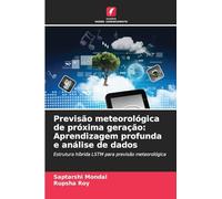Previsão meteorológica de próxima geração: Aprendizagem profunda e análise de dados