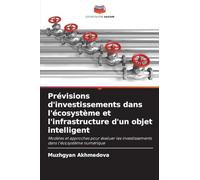 Prévisions d'investissements dans l'écosystème et l'infrastructure d'un objet intelligent: Modèles et approches pour évaluer les investissements dans l'écosystème numérique