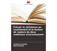 Prévoir la résistance au cisaillement et le facteur de rupture de deux matériaux d'enrochement