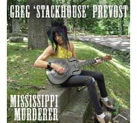 Prevost, Greg 'Stackhouse - Mississippi Murderer
