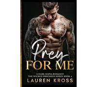 Prey for me: a Dark mafia age gap romance (The wicked obsessions)