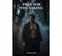 Prey for the Taking: Primal Play Hunter and Prey Romance - A Dark Forbidden Erotica of a Brother's Best Friend, the Chase & Claiming (Explicit). The Hunting Ground Book 5.
