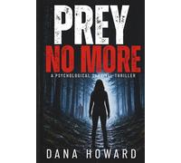 Prey No More: A Psychological Survival Thriller