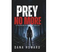 Prey No More: A Psychological Survival Thriller