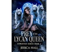 Prey Of The Lycan Queen: 2 (Unwanted Series)