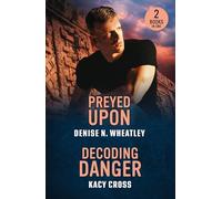 Preyed Upon / Decoding Danger: Preyed Upon (A West Coast Crime Story) / Decoding Danger (The Secrets of Hidden Creek Ranch)