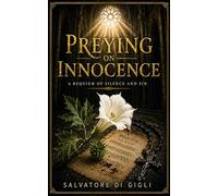 Preying on Innocence: A Requiem of Silence and Sin (Renata Villanova Investigations)