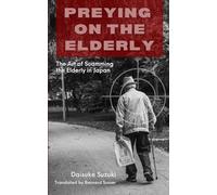 Preying on the Elderly: The Art of Scamming the Elderly in Japan (CDG Books)