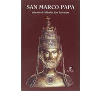 Prezzolini C. (Cur.) - San Marco Papa. Patrono Di Abbadia