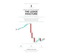 Price Action Patterns: The Ledge Fracture: Volume I - 192 documented chart structures from forex, gold and digital-asset price history, with registry ... anatomy (The Recurrence Archive)