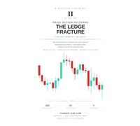 Price Action Patterns: The Ledge Fracture: Volume II - 480 documented chart structures from forex, gold and digital-asset price history, with registry ... and recurrence data (The Recurrence Archive)