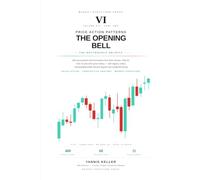 Price Action Patterns: The Opening Bell: Volume VI Part Two - 408 documented world index chart formations from BSE Sensex, Nifty 50, CAC 40 and DAX, ... lifecycle figures (The Recurrence Archive)