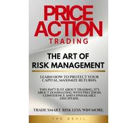 Price Action Trading - The Art of Risk Management: Traders Disregard the power of Risk Management, to become profitable you need a Risk Management trading strategy