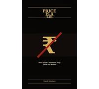 Price is a Lie: How Indian consumers truly think and behave