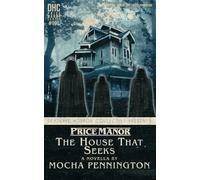 Price Manor: The House That Seeks