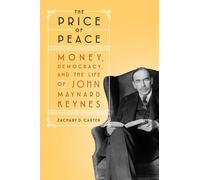 Price of Peace: Money, Democracy, and the Life of John Maynard Keynes