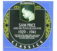 PRICE,SAMMY - Sam Price And His Texas Blusicians: 1929 - 1941 / THE CHRONOGICAL CLASSICS