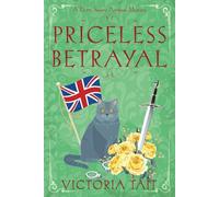 Priceless Betrayal: A British Cozy Murder Mystery with a Female Amateur Sleuth (A Dotty Sayers Antique Mystery)