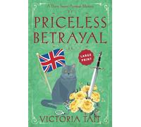 Priceless Betrayal: Large Print: A British Cozy Murder Mystery with a Female Amateur Sleuth (Large Print: A Dotty Sayers Antique Mystery)