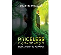 Priceless: From Adversity to Advantage